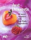Image for Just desserts  : 50 sweet surprises