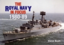 Image for The Royal Navy in Focus 1980-89