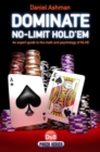 Image for Dominate no-limit hold&#39;em  : an expert guide to the maths and psychology of NLHE