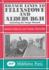 Image for Branch Lines to Felixstowe and Aldeburgh : Including the Snape Branch