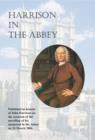Image for Harrison in the Abbey : Published in Honour of John Harrison on the Occasion of the Unveiling of His Memorial in the Abbey on 24th March 2006