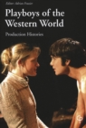 Image for Playboys of the Western World : Production Histories