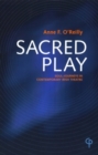 Image for Sacred Play : Soul-journeys in Contemporary Irish Theatre