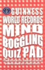 Image for Guinness World Records Mind Boggling Quiz Pad