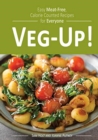 Image for Veg-Up! : Easy Meat Free, Calorie Counted Recipes for Everyone