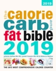 Image for The Calorie, Carb &amp; Fat Bible 2019 : The UK&#39;s Most Comprehensive Calorie Counter