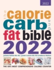 Image for The Calorie, Carb and Fat Bible 2022 : The UK&#39;s Most Comprehensive Calorie Counter