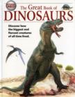 Image for The great book of dinosaurs  : discover how the biggest and fiercest creatures of all time lived