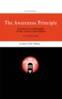 Image for The Awareness Principle : A Radical New Philosophy of Life, Science and Religion