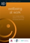 Image for Wellbeing at Work : How to Manage Workplace Wellness to Boost Your Staff and Business Performance