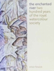 Image for The Enchanted River : 200 Years of the Royal Watercolour Society