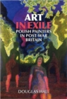 Image for Art in exile  : Polish painters in post-war Britain