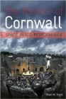 Image for The theatre of Cornwall  : space, place, performance