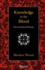 Image for Knowledge in the Blood : New and Selected Poems