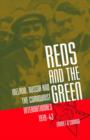 Image for Reds and the green  : Ireland, Russia, and the Communist Internationals, 1919-43