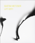 Image for Gustav Metzger - lift off!