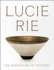 Image for Lucie Rie - the adventure of pottery