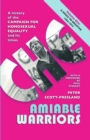 Image for Amiable warriors  : a history of the Campaign for Homosexual Equality and its timesVolume one,: A space to breathe, 1954-1973 : 1 : A Space to Breathe, 1954 - 1973