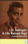 Image for J.D. Salinger  : a life raised high