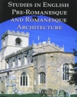 Image for Studies in English Pre-Romanesque and Romanesque Architecture Volume I