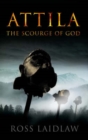 Image for Attila  : the scourge of god