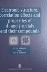 Image for Electronic Structure, Correlation Effects and Physical Properties of D- and F-metals and Their Compounds