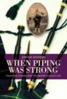 Image for When piping was strong  : tradition, change and the bagpipe in South Uist