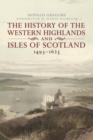Image for The history of the Western Highlands and Isles of Scotland