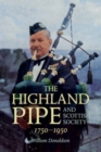Image for The Highland Pipe and Scottish Society 1750-1950