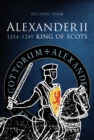 Image for Alexander II  : King of Scots, 1214-1249