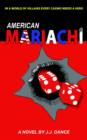 Image for American Mariachi : In a World of Villains Every Casino Needs a Hero