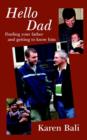 Image for Hello Dad : Finding Your Father and Getting to Know Him