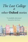 Image for The Lost College &amp; Other Oxford Stories