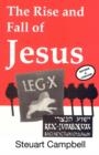 Image for The Rise and Fall of Jesus