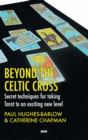 Image for Beyond the Celtic Cross : Secret Techniques for Taking Tarot to an Exciting New Level