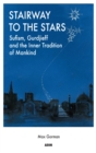 Image for Stairway to the stars: Sufism, Gurdjieff, and the inner tradition of mankind