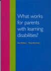 Image for What Works for Parents with Learning Disabilities?
