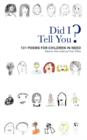 Image for Did I Tell You? : 131 Poems for Children in Need