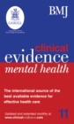 Image for Clinical evidence mental health 11  : the international source of the best available evidence for effective mental health care