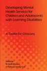 Image for Developing mental health services for children and adolescents with learning disabilities  : a toolkit for clinicians
