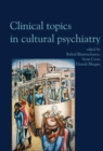 Image for Clinical Topics in : Clinical Topics in Cultural Psychiatry