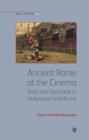 Image for Ancient Rome at the cinema  : story and spectacle in Hollywood and Rome