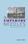 Image for The Emperors&#39; Needles : Egyptian Obelisks and Rome