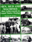 Image for Men, Mud and Machines : More Achievements in Round Timber Haulage