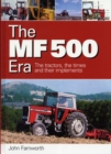 Image for The MF 500 Era : The Tractors, the Times and Their Implements