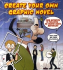 Image for Create your own graphic novel  : from inspiration to publication - the creative comics masterclass