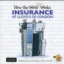 Image for How the World Really Works: Insurance at Lloyd&#39;s of London
