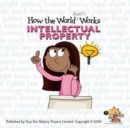 Image for How the World Really Works: Intellectual Property