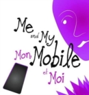Image for Me and My Mobile : Mon Mobile et Moi