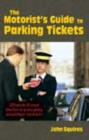 Image for The Motorist&#39;s Guide to Parking Tickets